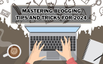 blogging tips and tricks 2024